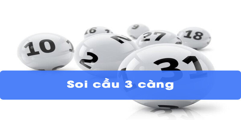 Đôi nét về chiến thuật soi cầu 3 càng 