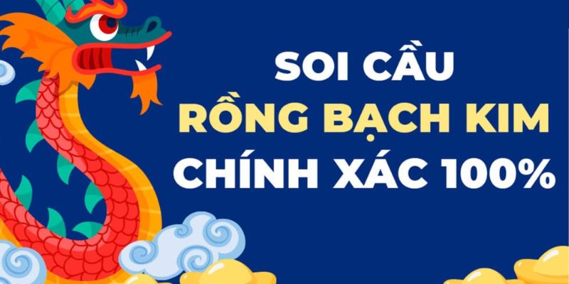 Tìm hiểu chung về phương pháp soi Rồng Bạch Kim